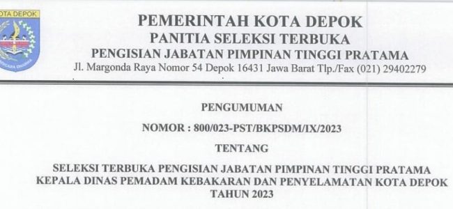 SELEKSI TERBUKA PENGISIAN JABATAN PIMPINAN TINGGI PRATAMA KEPALA DINAS PEMADAM KEBAKARAN DAN PENYELAMATAN KOTA DEPOK