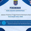 Pengumuman Hasil Seleksi Administrasi Seleksi Terbuka Pengisian JPT Pratama Sekretaris Daerah Kota Depok Tahun 2025